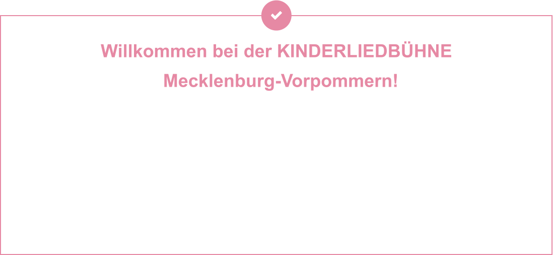 Willkommen bei der KINDERLIEDBÜHNE  Mecklenburg-Vorpommern! Sie machen Geschichten hörbar, Musik erlebbar und Theater zum Abenteuer – für Kinder und Familien, die mit dem Herzen lauschen. Ob als Hörspiel, Lied oder Live-Bühnenzauber: Ihre Produktionen stecken voller Fantasie, Gefühl und einer Prise Augenzwinkern. Seit Jahrzehnten begeistern Andrea Peters und Thomas Birkigt kleine und große Ohren – mit Stoff aus dem Kinderalltag, Themen zum Staunen, Lachen oder Mitmachen und jeder Menge kreativer Ideen. Mal festlich, mal frech, mal zum Nachdenken – aber immer mit Musik, Botschaft und einem liebevollen Blick auf die Welt der Kinder. Was genau machen sie? Viel. Und gerne. Und immer wieder neu. Am besten einfach reinhören, reinschauen – und mit ihnen auf Reisen gehen.